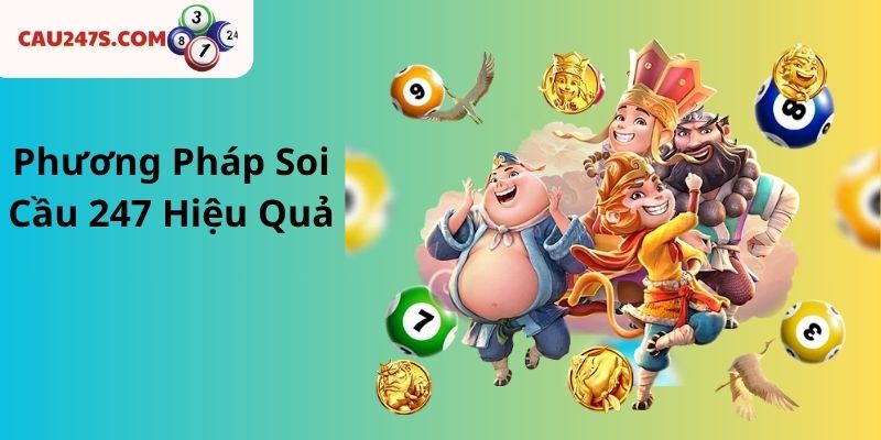 Phương Pháp Soi Cầu 247 Hiệu Quả