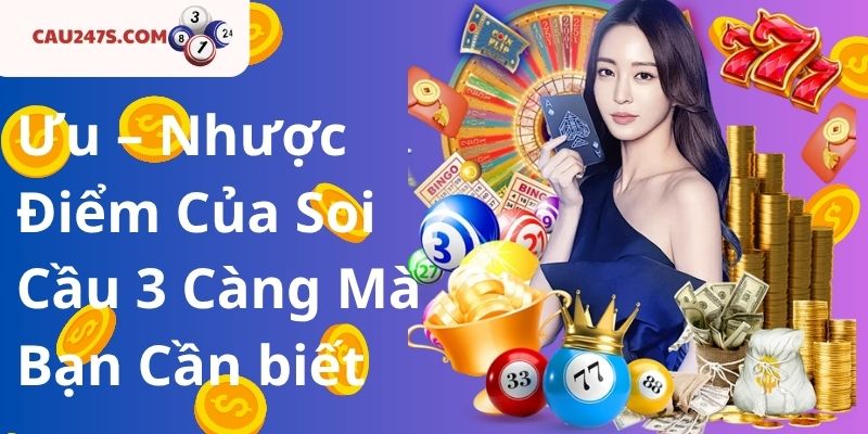 Ưu – Nhược Điểm Của Soi Cầu 3 Càng Mà Bạn Cần biết