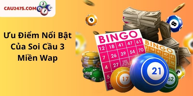 Ưu Điểm Nổi Bật Của Soi Cầu 3 Miền Wap