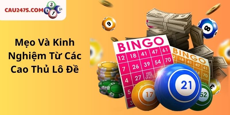 Mẹo Và Kinh Nghiệm Từ Các Cao Thủ Lô Đề