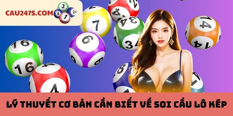 Lý Thuyết Cơ Bản Cần Biết Về Soi Cầu Lô Kép