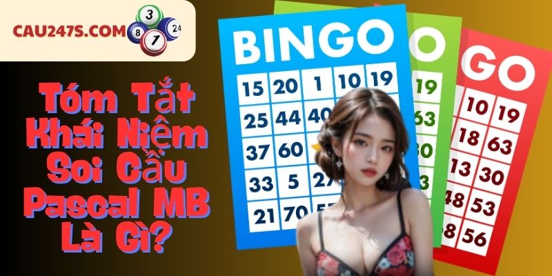 Tóm Tắt Khái Niệm Soi Cầu Pascal MB Là Gì?