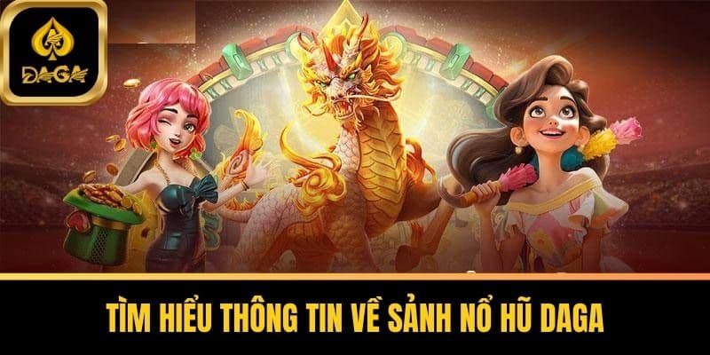 Vì sao nổ hũ DAGA lại khiến cộng đồng sục sôi?