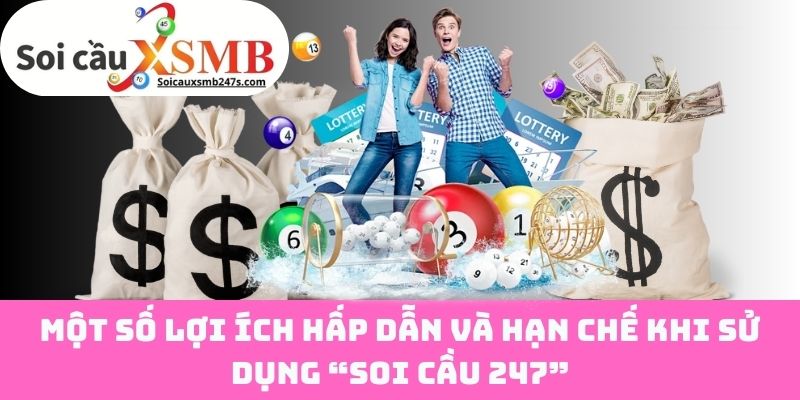 Một Số Lợi Ích Hấp Dẫn Và Hạn Chế Khi Sử Dụng “Soi Cầu 247”Một Số Lợi Ích Hấp Dẫn Và Hạn Chế Khi Sử Dụng “Soi Cầu 247”
