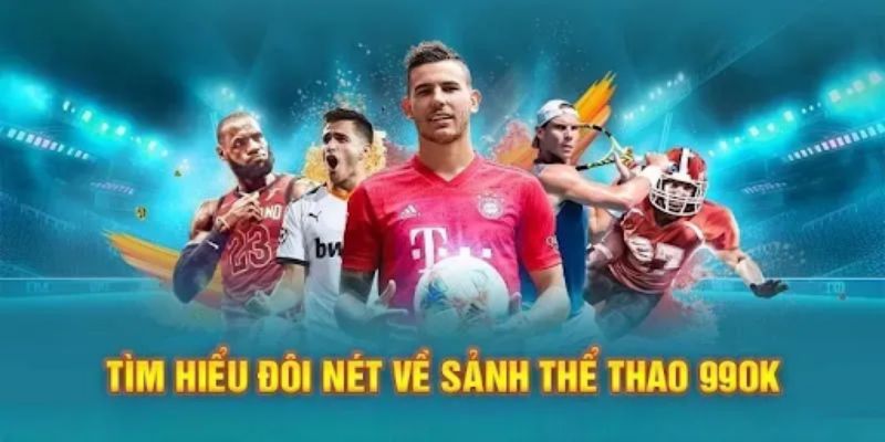 Sảnh Thể thao 99OK được nhiều người ưa chuộng