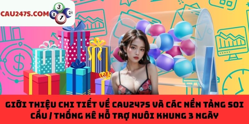 cau247s và các nền tảng soi cầu / thống kê khung 3 ngày