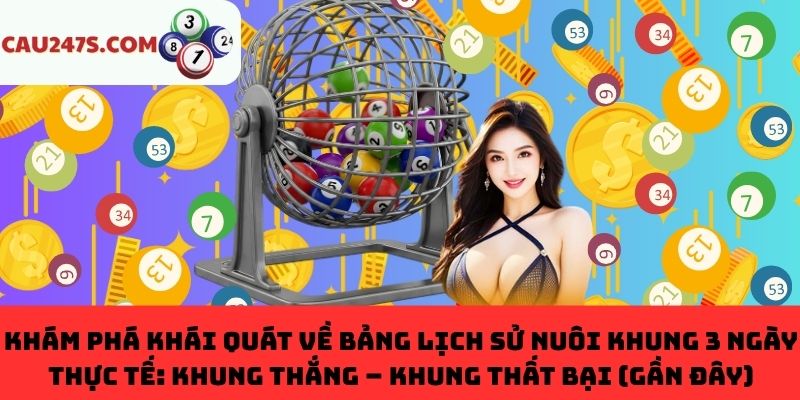 Bảng lịch sử nuôi khung 3 ngày gồm khung thắng và khung thất bại