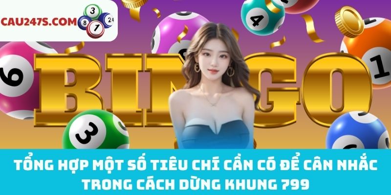 Tiêu chí cần có để cân nhắc dừng khung 799