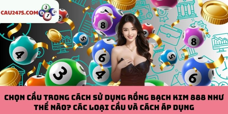 Chọn cầu trong RBK 888 và cách áp dụng hiệu quả