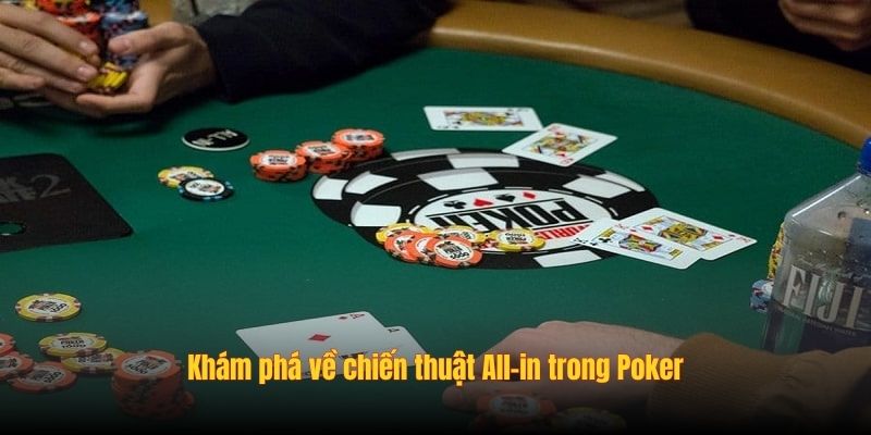 Khám phá về chiến thuật All-in trong Poker