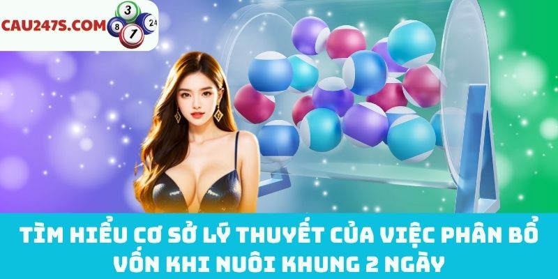 Hiểu đúng về việc phân bổ vốn khi nuôi khung 2 ngày