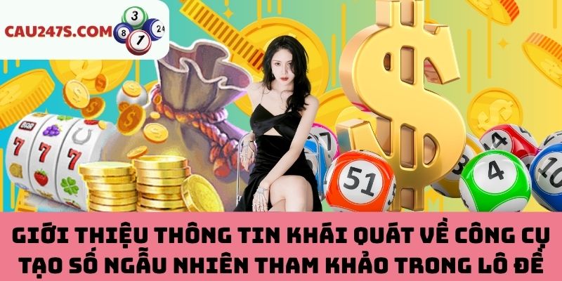 Hiểu đúng về công cụ tạo số ngẫu nhiên tham khảo