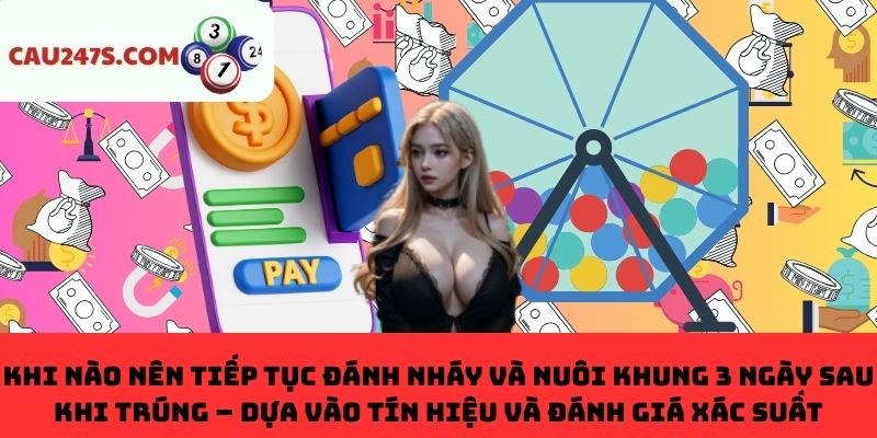 Hiểu đúng khi nào nên tiếp tục đánh nháy và nuôi khung 3 ngày sau khi trúng