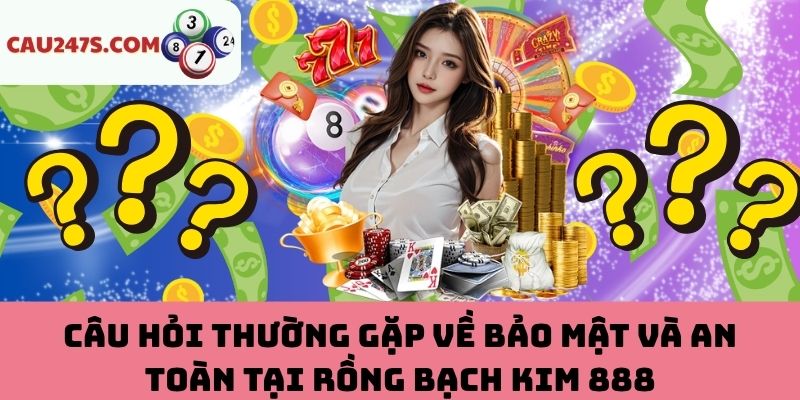 Câu Hỏi Về Bảo Mật Và An Toàn Trên RBK 888