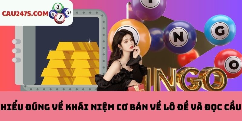 Cập nhật thông tin tổng quát về lô đề và đọc cầu