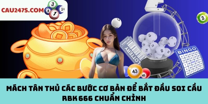Các bước soi cầu RBK 666 chuẩn chỉnh