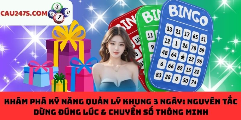 Nguyên tắc dừng khung 3 ngày đúng lúc & chuyển số thông minh