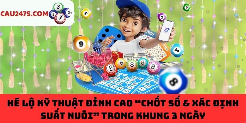 Cách chốt số & xác định suất nuôi trong khung 3 ngày