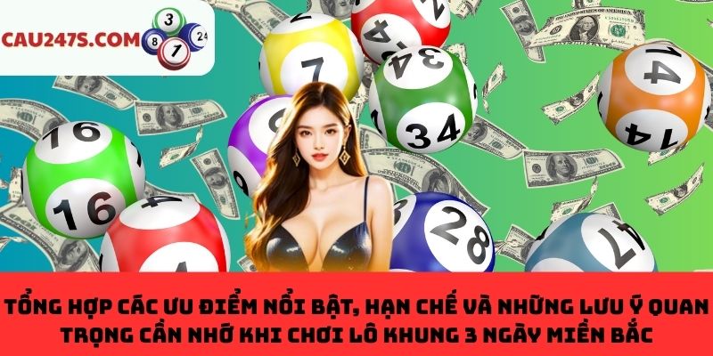 Thế mạnh, điểm yếu và  lưu ý chơi lô khung 3 ngày miền Bắc cần biết