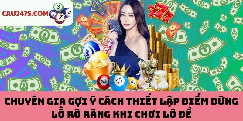 Thiết lập điểm dừng lỗ rõ ràng khi chơi lô đề