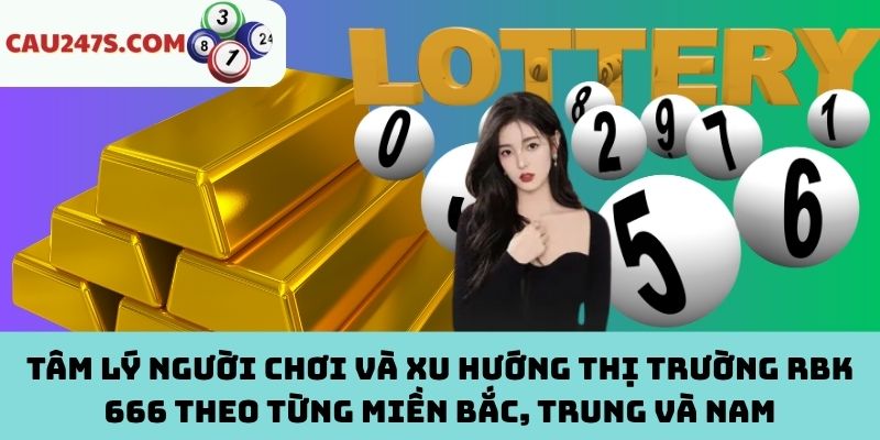 Tâm lý người chơi và xu hướng thị trường RBK 666 theo từng miền