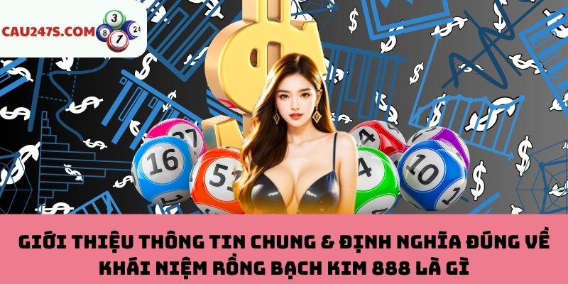Hiểu đúng về Rồng Bạch Kim 888 là gì