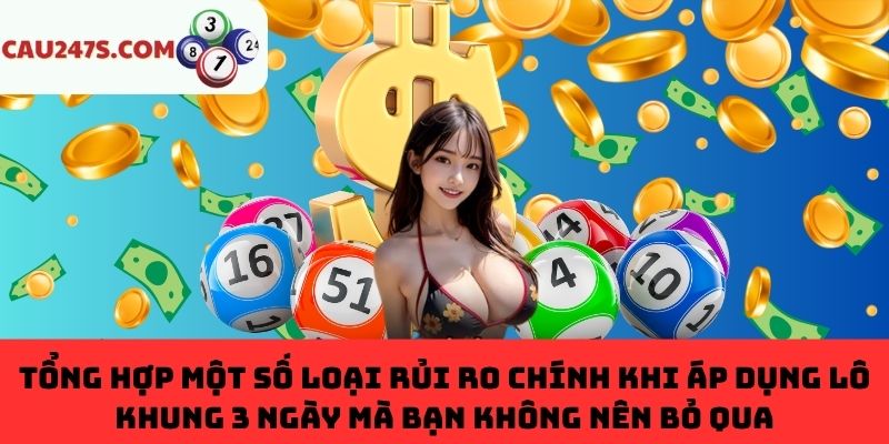 Rủi ro khi nuôi lô khung 3 ngày mà bạn nên biết