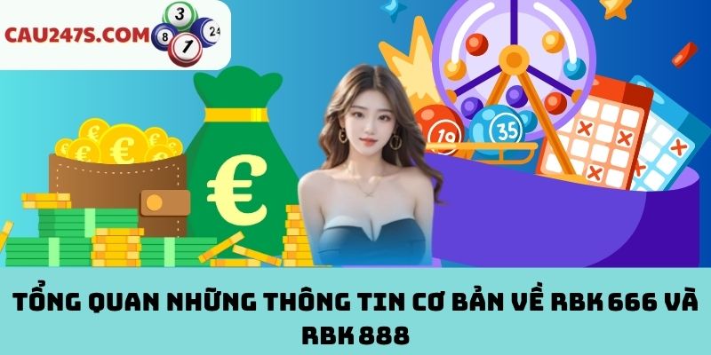 Tổng quan về RBK 666 và RBK 888