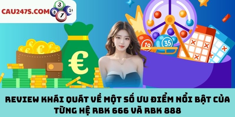 Ưu điểm của RBK 666 và RBK 888