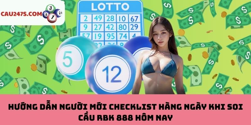 Cách checklist hàng ngày khi soi cầu RBK 888