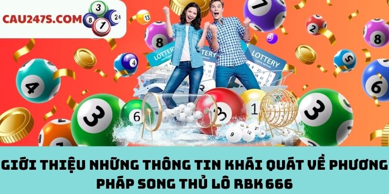 Khái quát về song thủ lô RBK 666