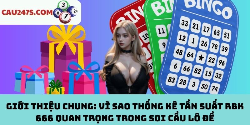 Tầm quan trọng của thống kê tần suất RBK 666 trong lô đề