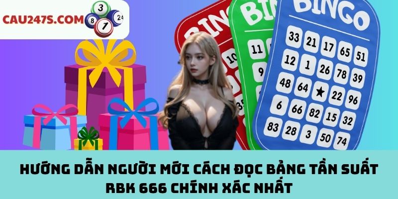 Cách đọc bảng tần suất RBK 666 chính xác