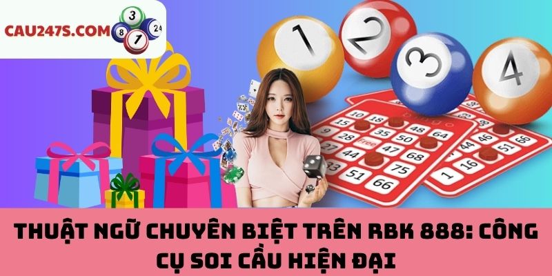 Thuật ngữ chuyên biệt trên RBK 888