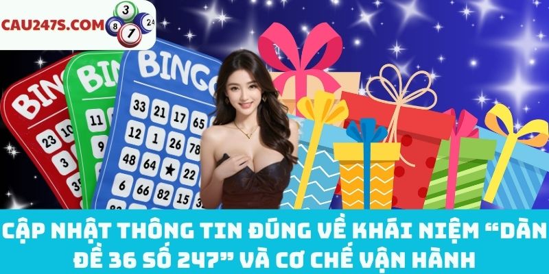 Giới thiệu đôi nét về “dàn đề 36 số 247”