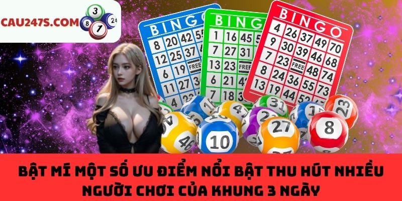 Các ưu điểm nổi bật thu hút nhiều người chơi của khung 3 ngày