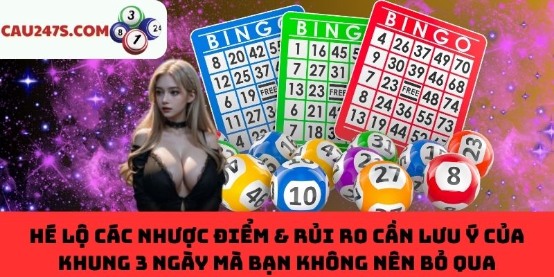 Nhược điểm & rủi ro cần biết khi chơi khung 3 ngày
