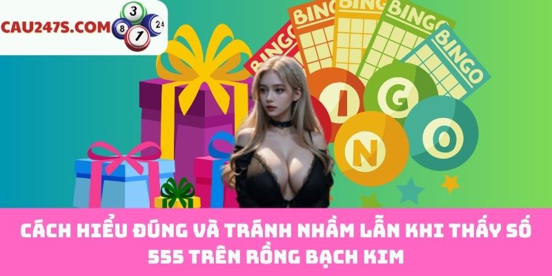 555 là gì? Hiểu đúng trước khi vào cầu