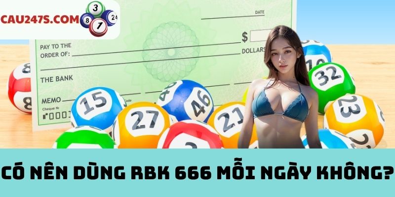Có nên dùng RBK 666 mỗi ngày không?