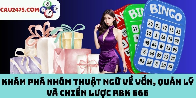 Thuật ngữ về vốn, quản lý và chiến lược RBK 666